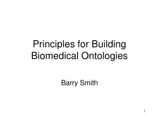 Principles for Building Biomedical Ontologies