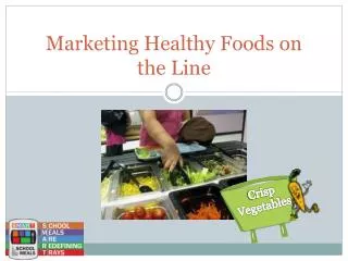 Marketing Healthy Foods on the Line