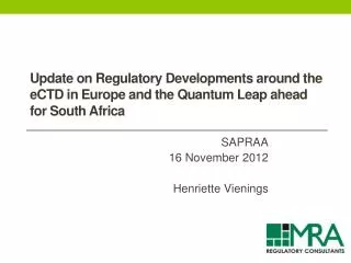 Update on Regulatory Developments around the e CTD in Europe and the Quantum Leap ahead for South Africa