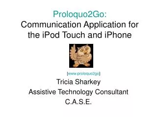 Proloquo2Go: Communication Application for the iPod Touch and iPhone