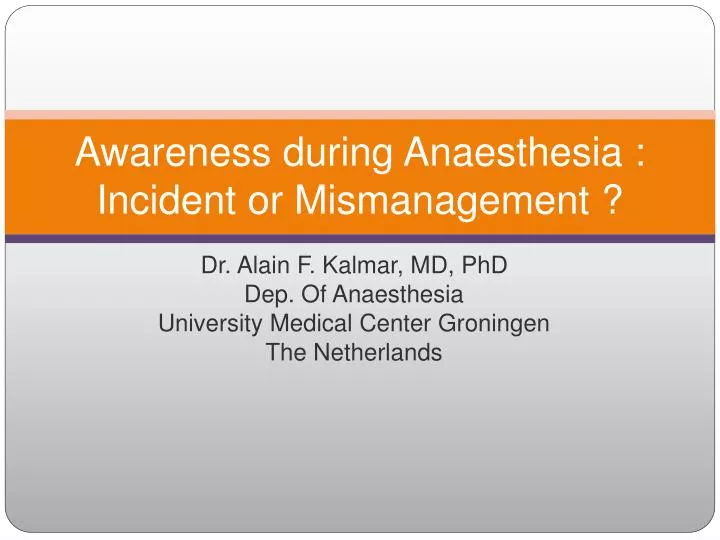 awareness during anaesthesia incident or mismanagement