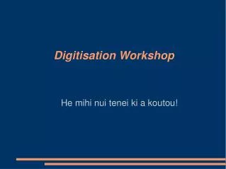 Digitisation Workshop
