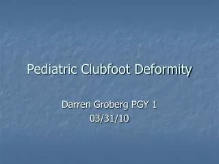 Pediatric Clubfoot Deformity