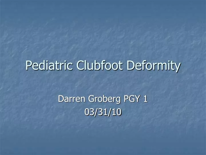 pediatric clubfoot deformity