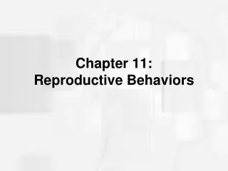 Chapter 11: Reproductive Behaviors