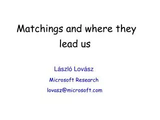 Matchings and where they lead us