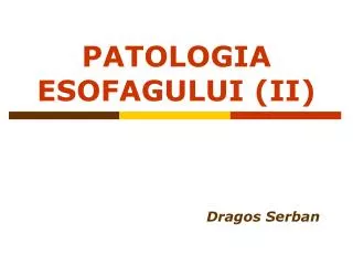 PATOLOGIA ESOFAGULUI (II)