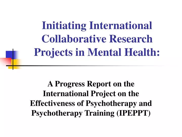initiating international collaborative research projects in mental health