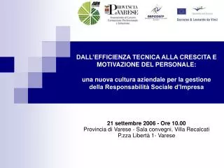 21 settembre 2006 - Ore 10.00 Provincia di Varese - Sala convegni, Villa Recalcati P.zza Libertà 1- Varese