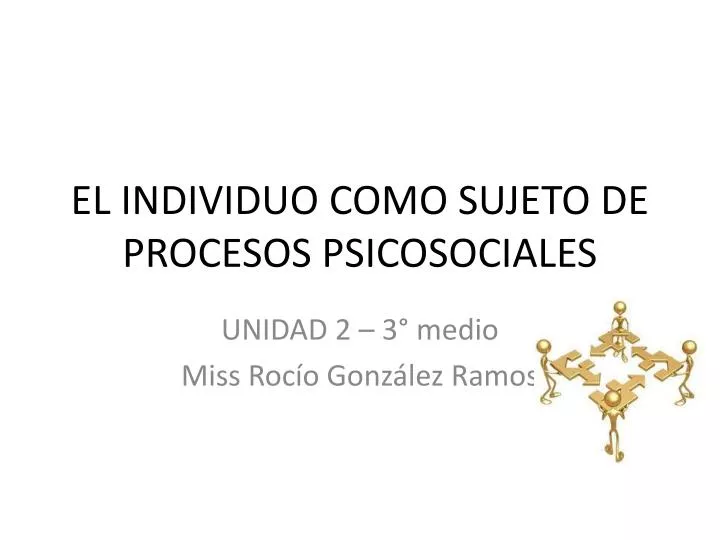 el individuo como sujeto de procesos psicosociales