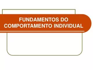 fundamentos do comportamento individual