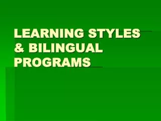 LEARNING STYLES &amp; BILINGUAL PROGRAMS