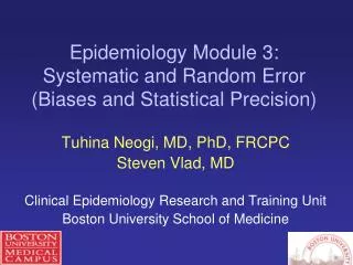 Epidemiology Module 3: Systematic and Random Error (Biases and Statistical Precision)