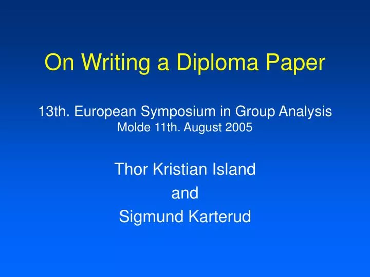 on writing a diploma paper 13th european symposium in group analysis molde 11th august 2005