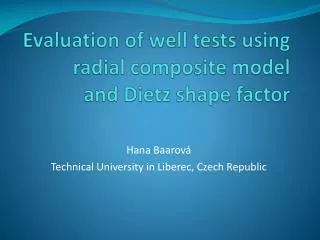 Evaluation of well tests using radial composite model and Dietz shape factor