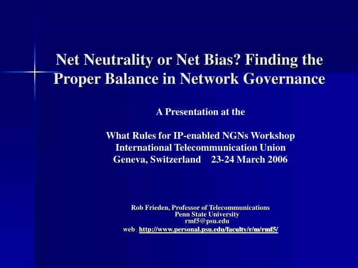 net neutrality or net bias finding the proper balance in network governance