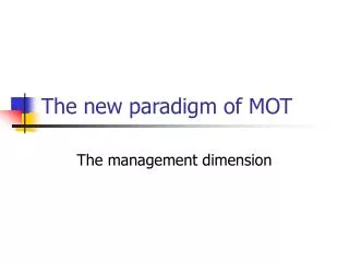The new paradigm of MOT