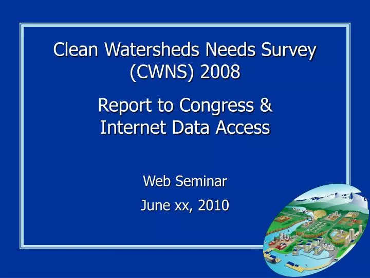 clean watersheds needs survey cwns 2008 report to congress internet data access