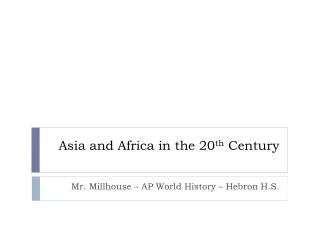Asia and Africa in the 20 th Century