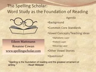 The Spelling Scholar: Word Study as the Foundation of Reading