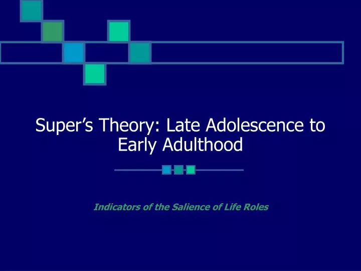super s theory late adolescence to early adulthood