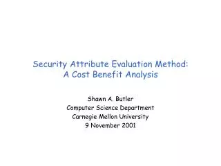 Security Attribute Evaluation Method: A Cost Benefit Analysis