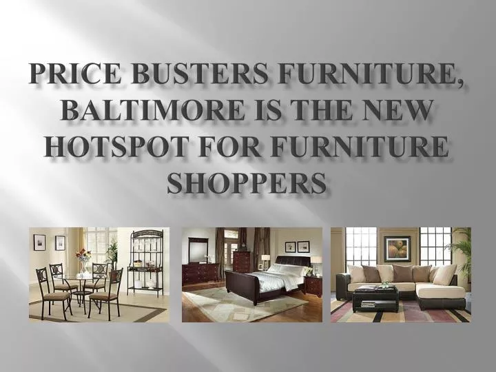 price busters furniture baltimore is the new hotspot for furniture shoppers