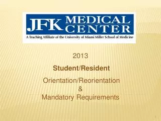 2013 Student/Resident Orientation/Reorientation &amp; Mandatory Requirements