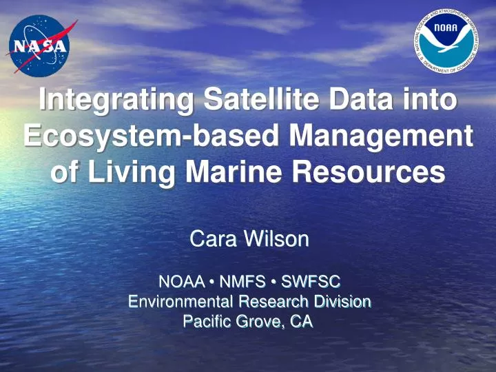 integrating satellite data into ecosystem based management of living marine resources