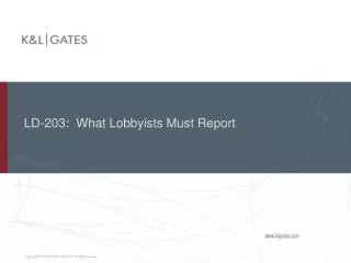 LD-203: What Lobbyists Must Report