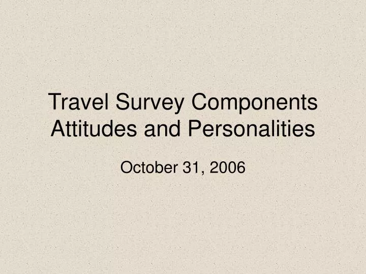 travel survey components attitudes and personalities