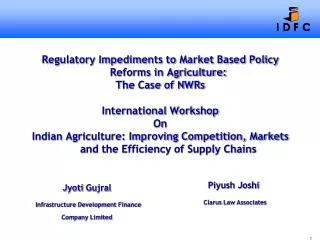 Regulatory Impediments to Market Based Policy Reforms in Agriculture: The Case of NWRs International Workshop On