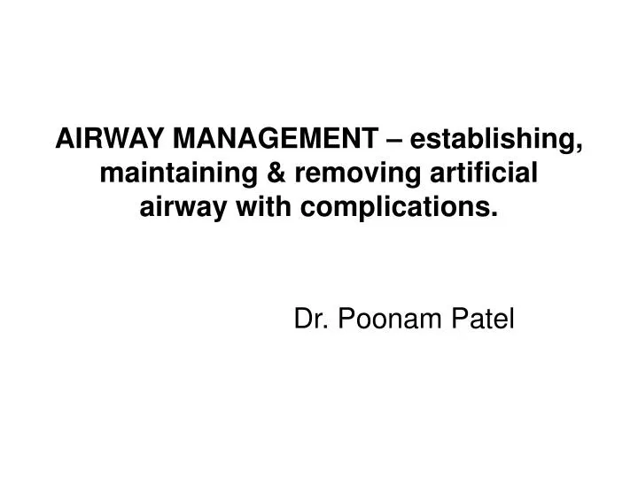 airway management establishing maintaining removing artificial airway with complications
