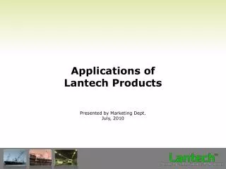 Applications of Lantech Products
