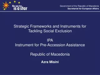 Strategic Frameworks and Instruments for Tackling Social Exclusion IPA Instrument for Pre-Accession Assistance Republic