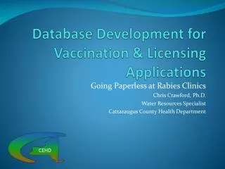 Database Development for Vaccination &amp; Licensing Applications