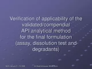 Verification of applicability of the validated/compendial API analytical method for the final formulation (assay, dissol