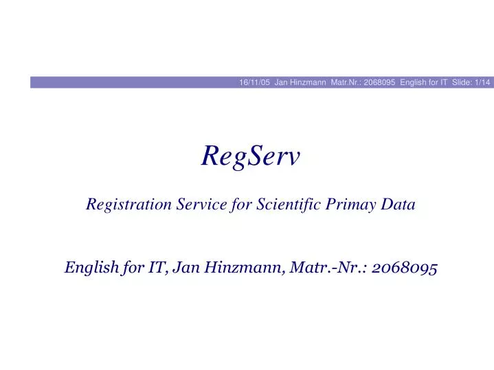 regserv registration service for scientific primay data english for it jan hinzmann matr nr 2068095