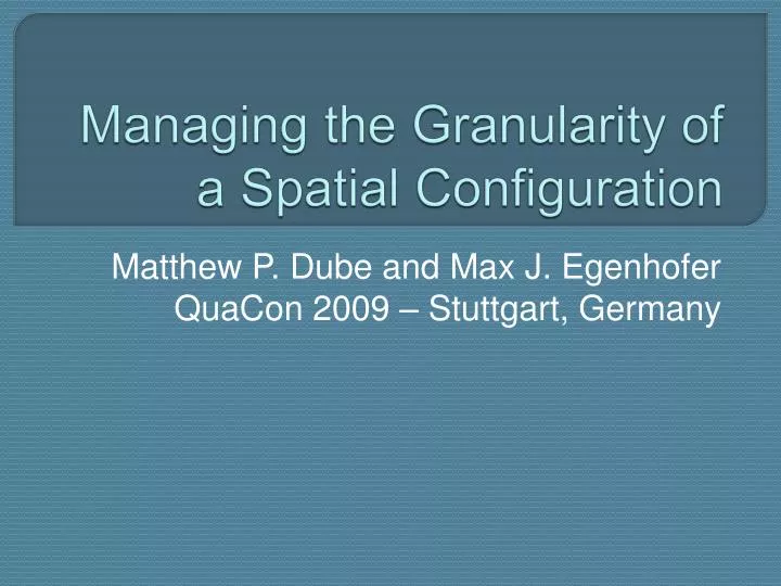 managing the granularity of a spatial configuration