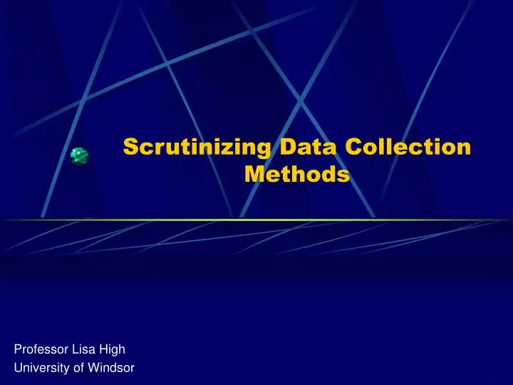 scrutinizing data collection methods