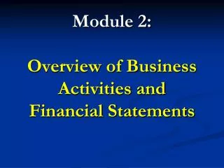 Module 2: Overview of Business Activities and Financial Statements