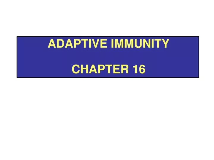 adaptive immunity chapter 16