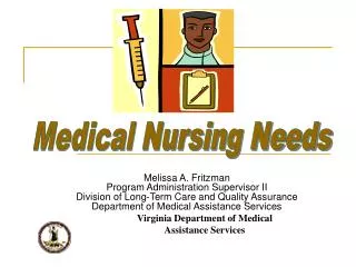 Melissa A. Fritzman Program Administration Supervisor II Division of Long-Term Care and Quality Assurance Department of