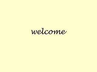 welcome