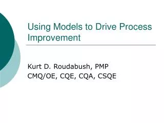 Using Models to Drive Process Improvement