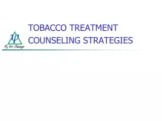 TOBACCO TREATMENT COUNSELING STRATEGIES