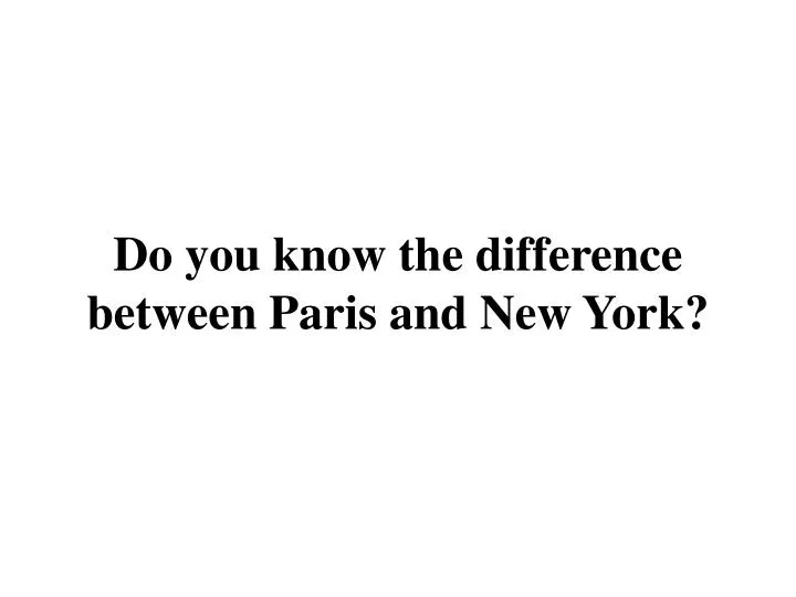 difference between paris and new york time