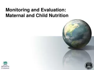 Monitoring and Evaluation: Maternal and Child Nutrition
