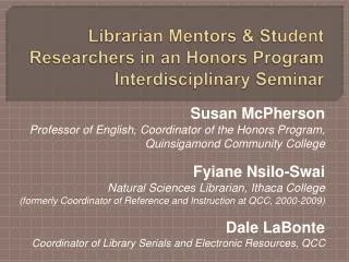 Librarian Mentors &amp; Student Researchers in an Honors Program Interdisciplinary Seminar