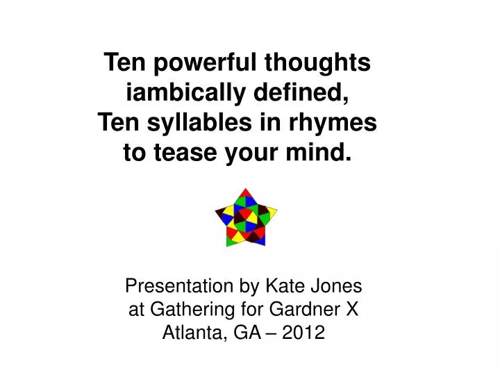 ten powerful thoughts iambically defined ten syllables in rhymes to tease your mind